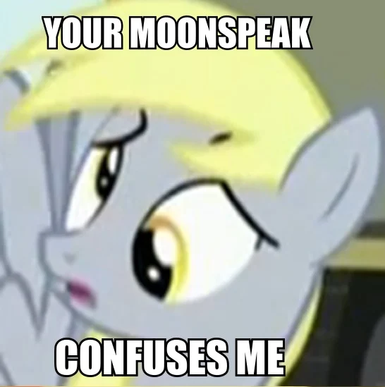 A brony-community image macro using Derpy Hooves to express confusion at 'moonspeak' — untranslated Japanese text.