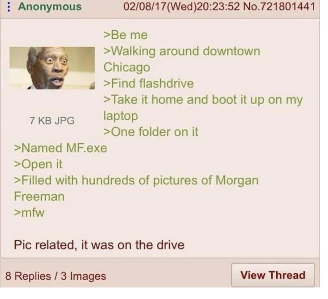 A viral 4chan greentext story that became emblematic of Morgan Freeman's status as an internet meme icon.
