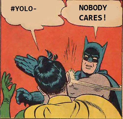 A variant mocking the ubiquity of the '#YOLO' hashtag, a common target for the slap meme during its peak popularity.