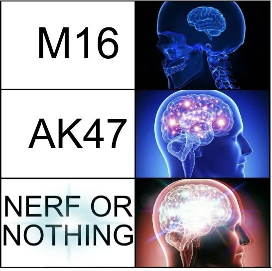 The expanding-brain format elevating the 'Nerf or Nothing' slogan above real firearms — a classic ironic celebration of Nerf brand loyalty.