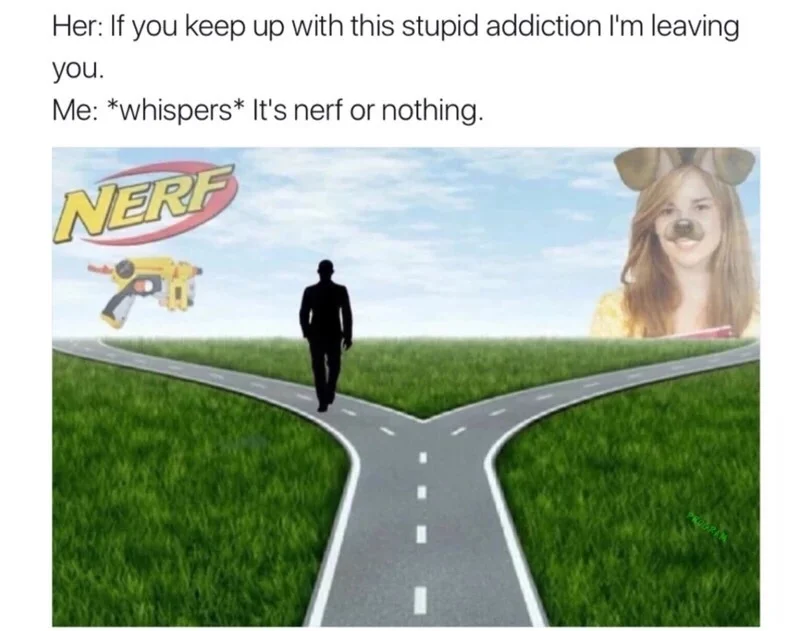 The 'walking away from girlfriend' meme format used to reinforce the 'It's Nerf or Nothin'' catchphrase, framing the toy brand as an unbeatable devotion.