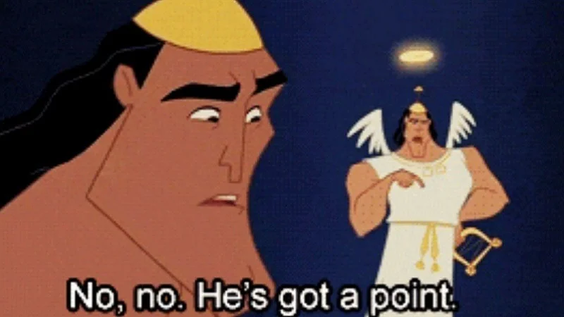Definitive 'No, no. He's got a point' meme template.