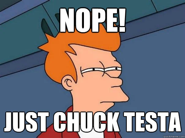 Nope Chuck Testa