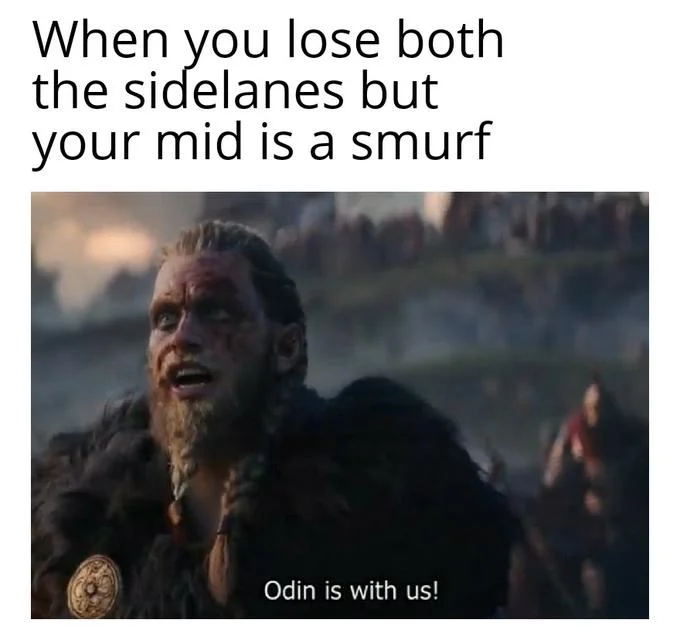 A MOBA-flavored edit of the 'Odin is with us!' meme about the salvation of a smurf mid-laner.