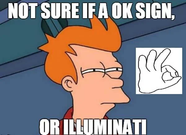 Futurama ok hand conspiracy theory meme.