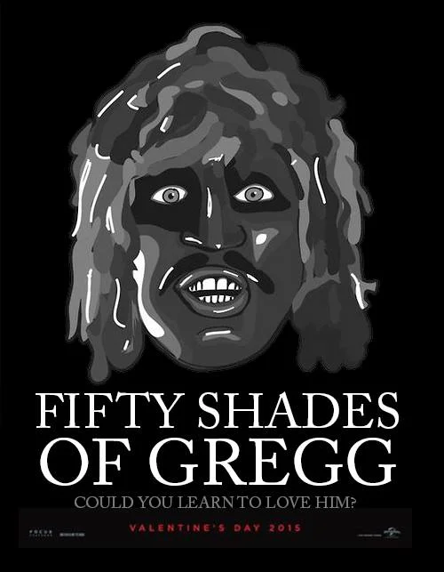 A 'Fifty Shades of Gregg' Valentine's Day 2015 parody poster remixing the Fifty Shades of Grey branding around Old Gregg.