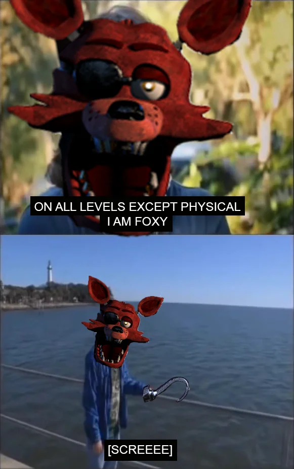 FNAF Foxy animatronic variation meme.