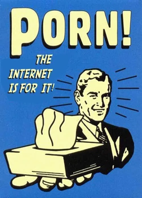 A vintage-style graphic riffing on the Avenue Q song 'The Internet Is For Porn'.