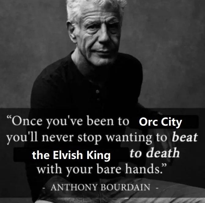 Bourdain inspirational quote parody meme.