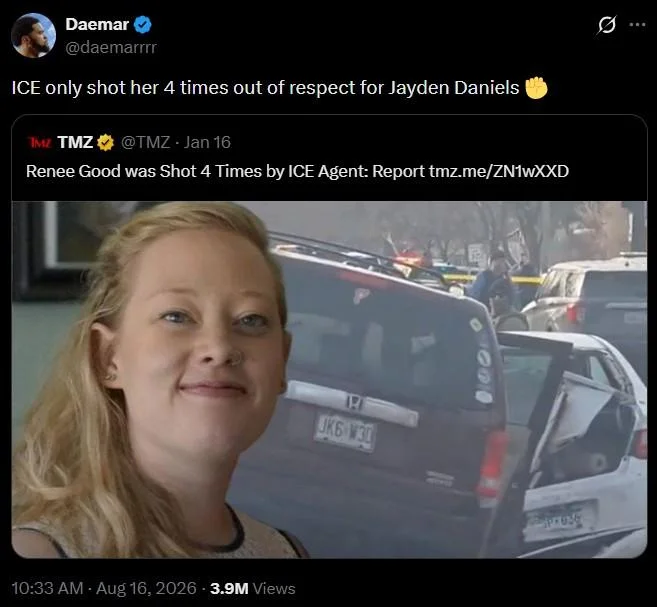A darker application of the meme, where a user joked that an ICE agent 'only shot her 4 times out of respect for Jayden Daniels' in response to a TMZ news report.