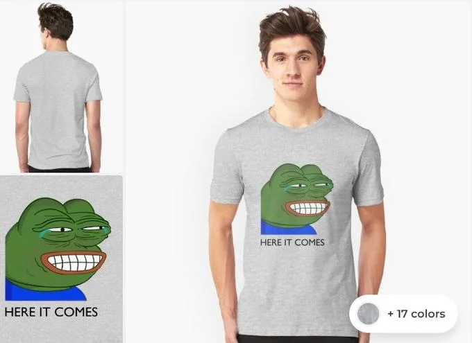 PepeLaugh merchandise featuring the emote with the catchphrase 'HERE IT COMES'.