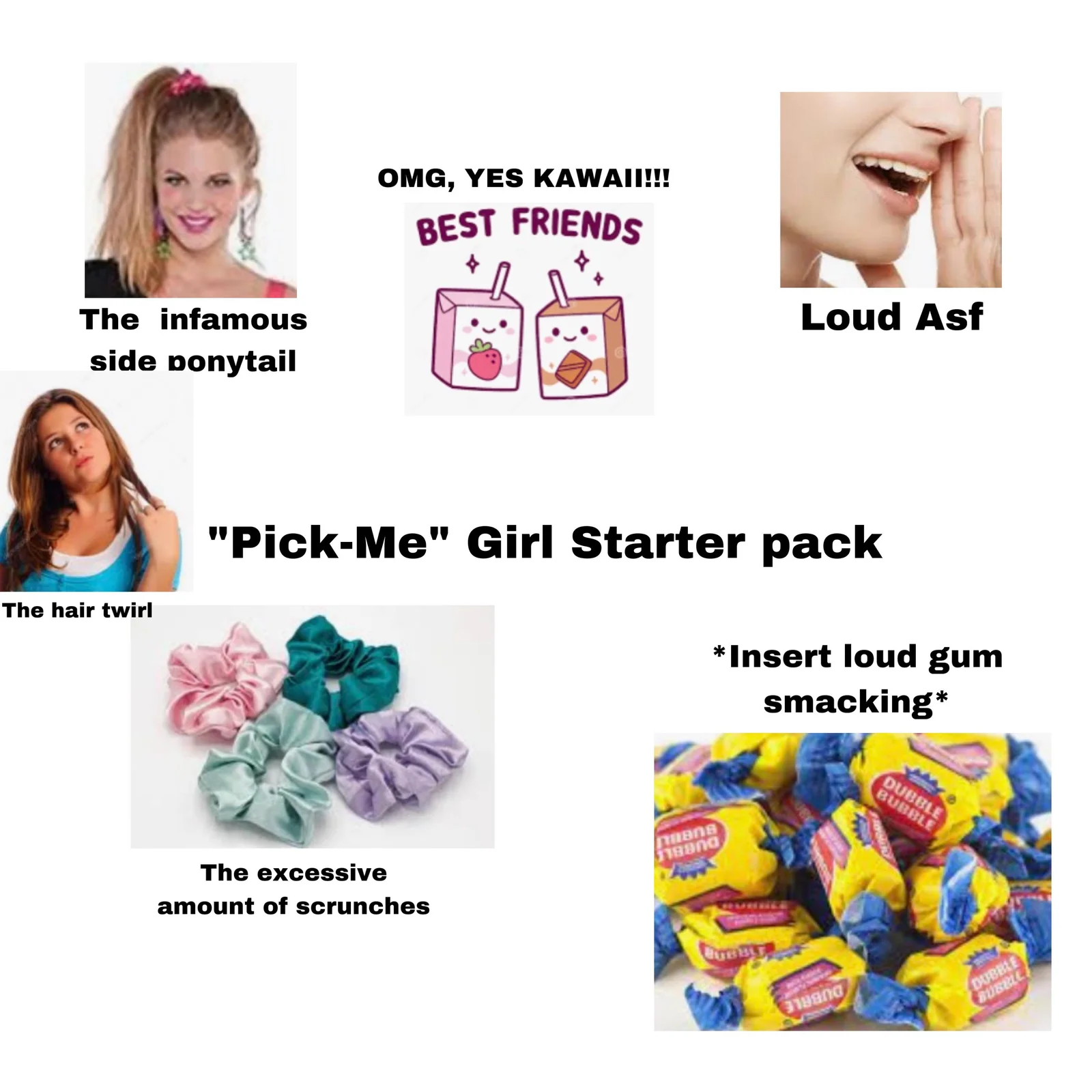 The pick me girl starter pack.