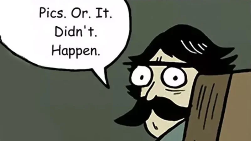 The archetypal internet skeptic demands proof.