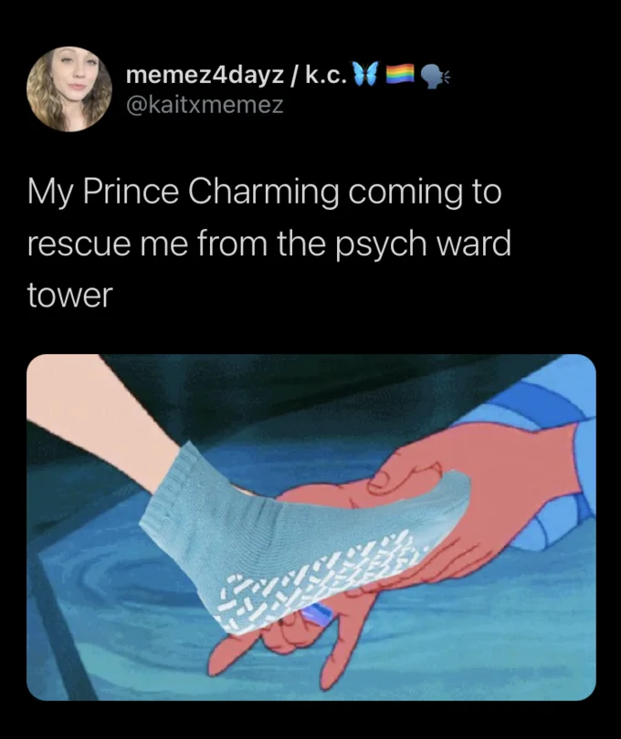 A popular variant of the Cinderella grippy sock joke framing hospitalization as a fairy tale rescue.