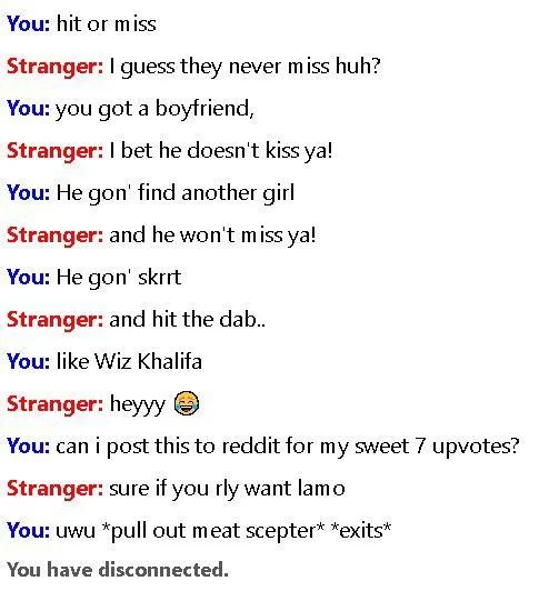 An Omegle transcript riffing on the 'Hit or Miss' TikTok that closes with the archetypal 'uwu *pull out meat scepter* *exits*' sign-off.