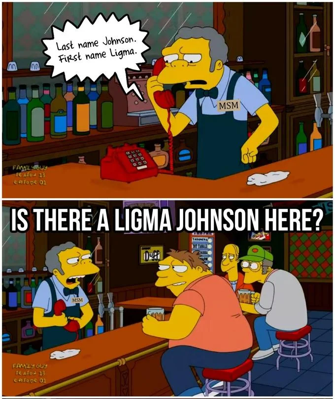 A Simpsons prank call meme captures how mainstream media (MSM) unwittingly repeated the Ligma Johnson name on air, just like Moe falling for Bart's phone gags.