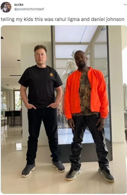 A joke tweet applying the popular 'telling my kids' format to falsely identify Elon Musk and Kanye West as the Ligma Johnson pranksters.
