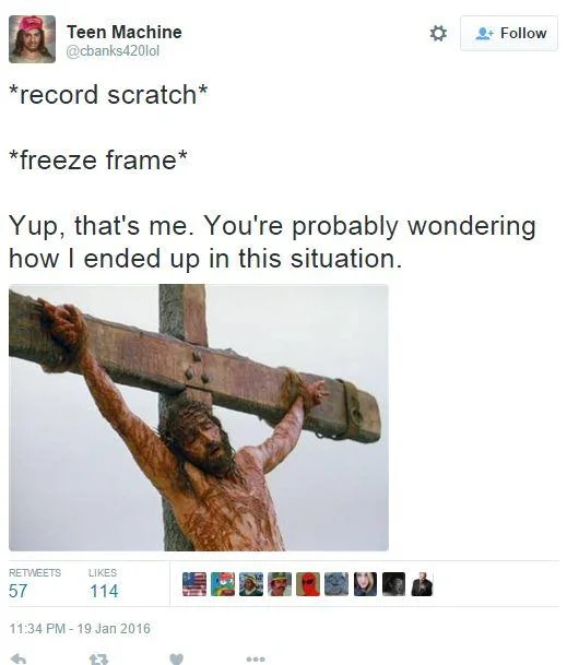 A January 2016 tweet applying the 'Yup, that's me' narration format to a picture of the crucifixion of Jesus.