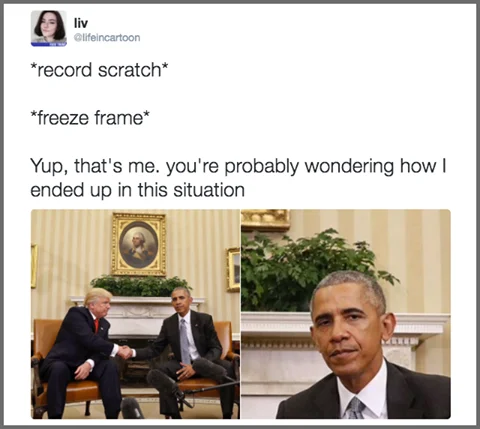 A viral tweet from November 2016 applying the 'Yup, that's me' narration format to Obama's reaction during his post-election meeting with Trump.