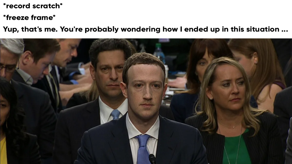 The Record Scratch / Freeze Frame / 'Yup, That's Me' meme banner featuring Mark Zuckerberg's 2018 congressional testimony.