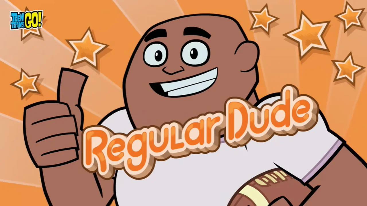 The 'Regular Dude' title card from the Teen Titans Go! episode, which became the source image for the meme.