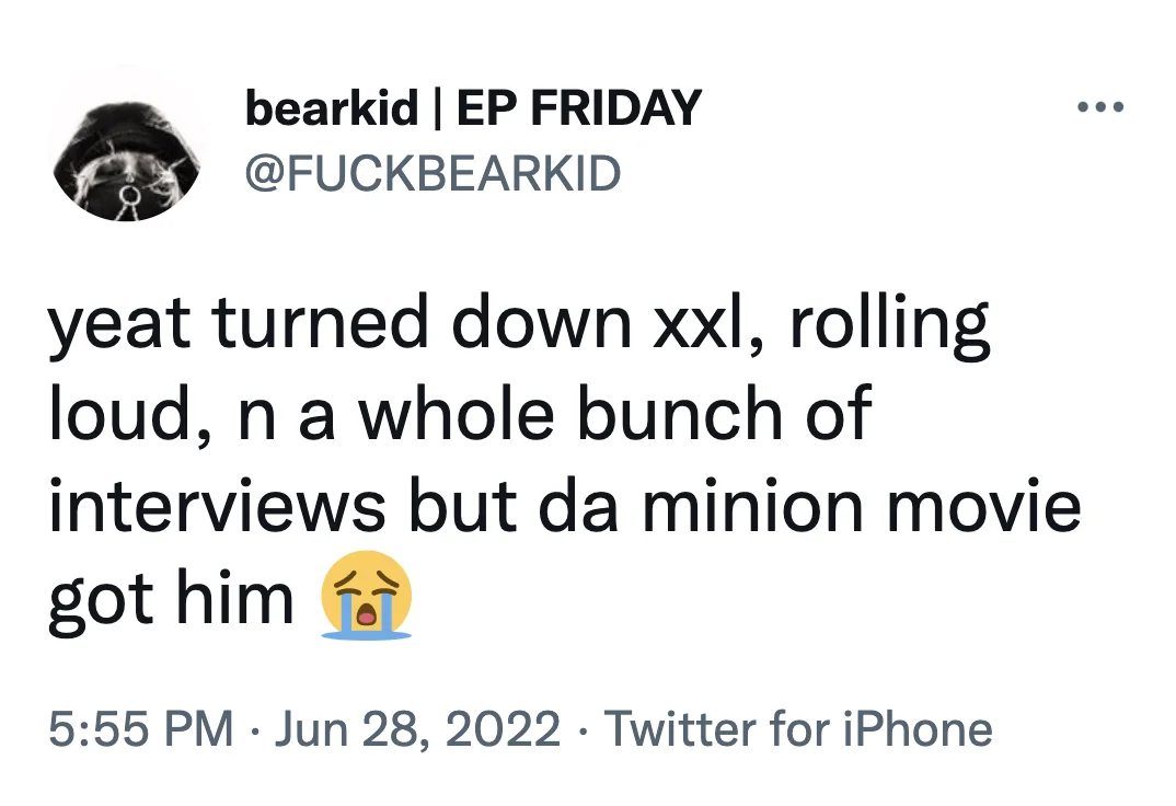 A viral June 2022 reaction tweet joking about Yeat's selectivity leading up to the Minions collab.