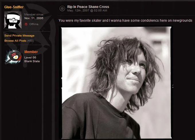 An early 2007 Newgrounds thread mourning skateboarder Shane Cross, one of the earliest documented uses of the redundant 'Rip In Peace' phrasing.
