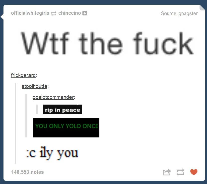 A viral Tumblr thread compiling redundant phrases like 'rip in peace' and 'YOU ONLY YOLO ONCE'.