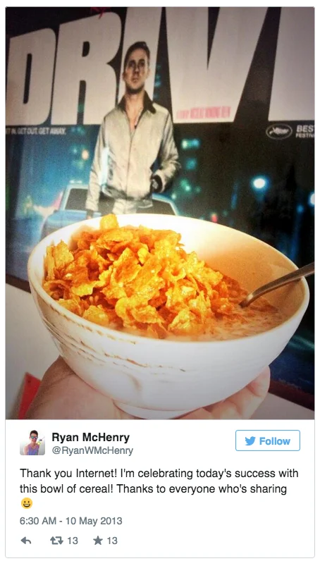 Ryan McHenry's May 2013 tweet celebrating the viral success of his 'Ryan Gosling Won't Eat His Cereal' Vine series with a bowl of cereal in front of a Drive poster.