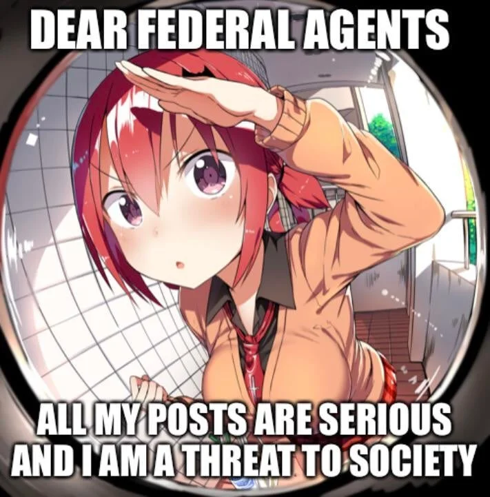 A popular Satania image macro riffing on the 'Dear FBI Agent' meme format, addressing a hypothetical federal agent monitoring the poster.