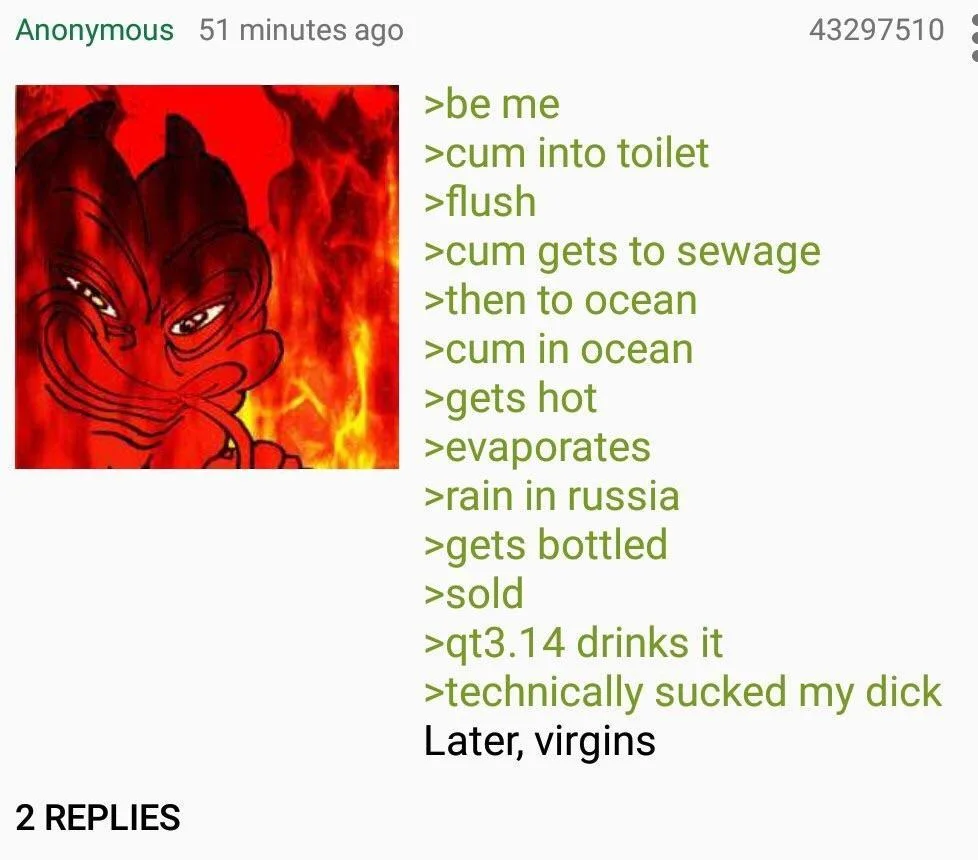 An escalated water-cycle greentext claiming the OP has 'technically sucked' himself off via Russian bottled water, ending with 'Later, virgins.'