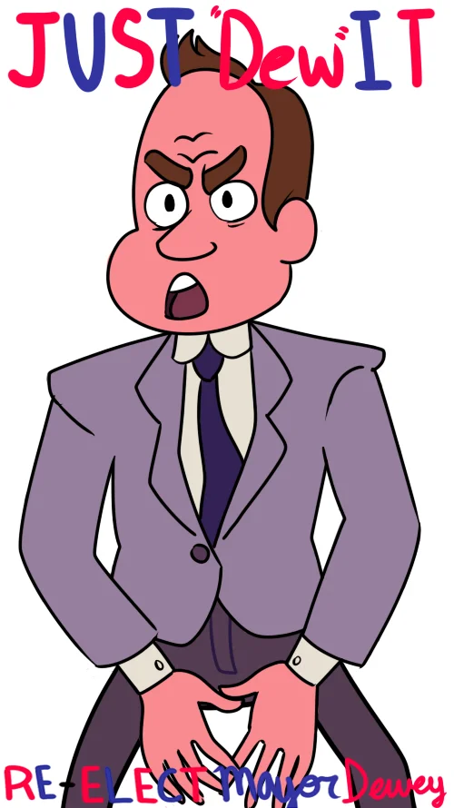 Steven Universe fanart of Mayor Dewey parodying the Shia LaBeouf 'Just Do It' meme as a campaign poster.