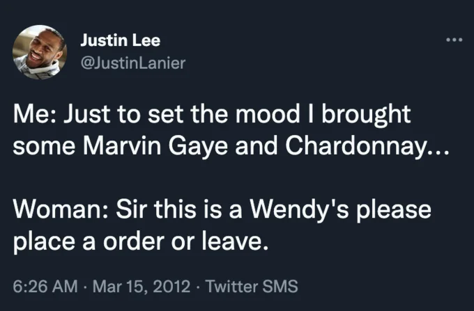 A widely shared 2012 tweet in which a romantic seduction attempt is shut down with the classic 'Sir this is a Wendy's' retort.