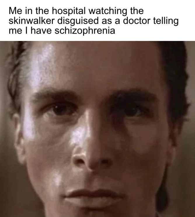 A Patrick Bateman skinwalker meme variant about a skinwalker disguised as a hospital doctor.