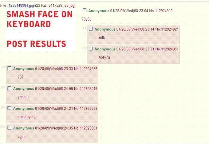 A screenshot of the original 4chan thread showing users responding to the 'Smash Face on Keyboard, Post Results' prompt with keyboard-mash gibberish.