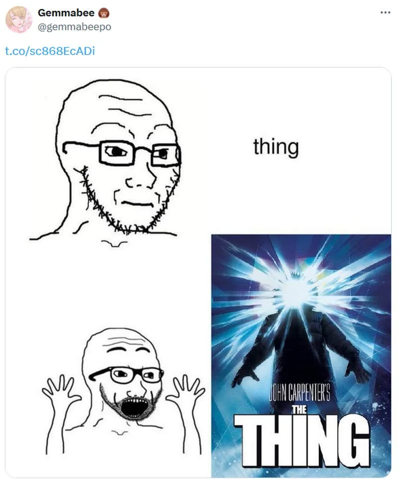Soyjak variants Thing movie meme.