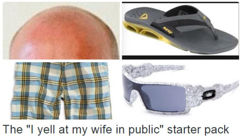 Stereotypical male behavior starter pack.