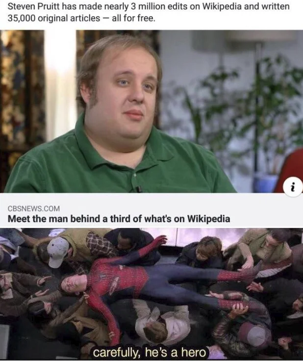 A wholesome meme celebrating Steven Pruitt's prolific Wikipedia editing by comparing him to Spider-Man being carried by grateful bystanders.