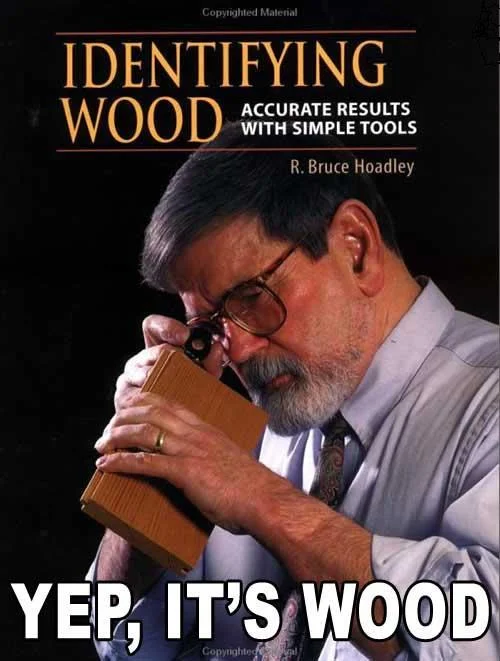 Obvious wood identification humor meme.