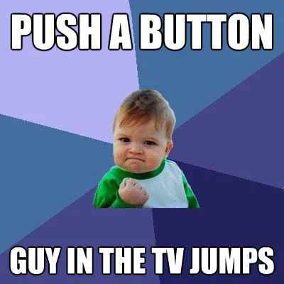 Button pushing cause-and-effect victory.