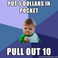 Unexpected pocket money discovery joy.