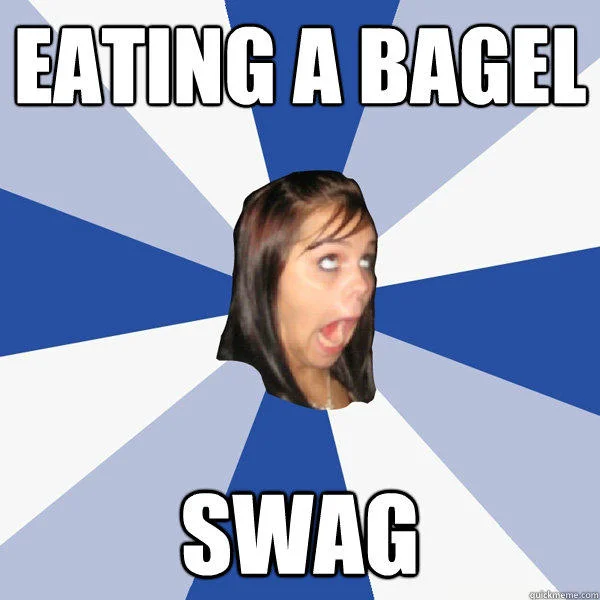 Everyday bagel eating activity swag.