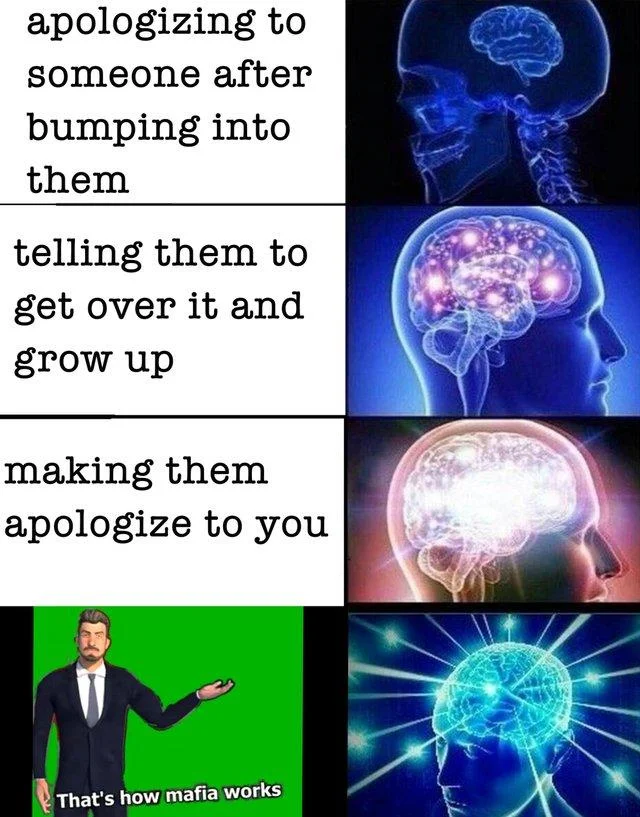A crossover with the Expanding Brain template, escalating from an apology to full mafia enforcement.