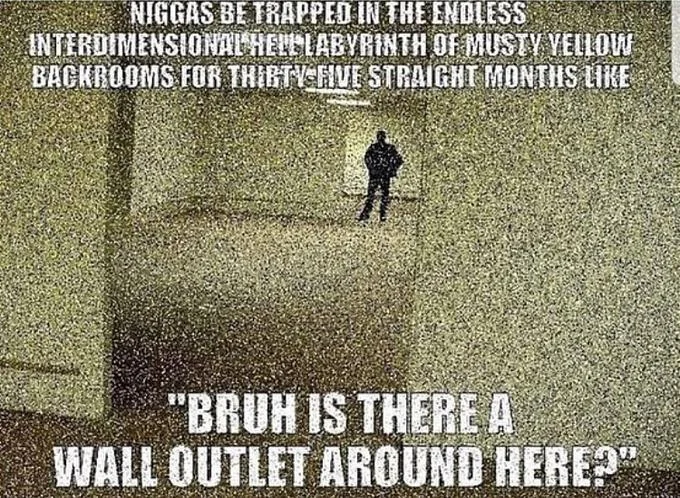Dark humor impact font meme about Backrooms entrapment.