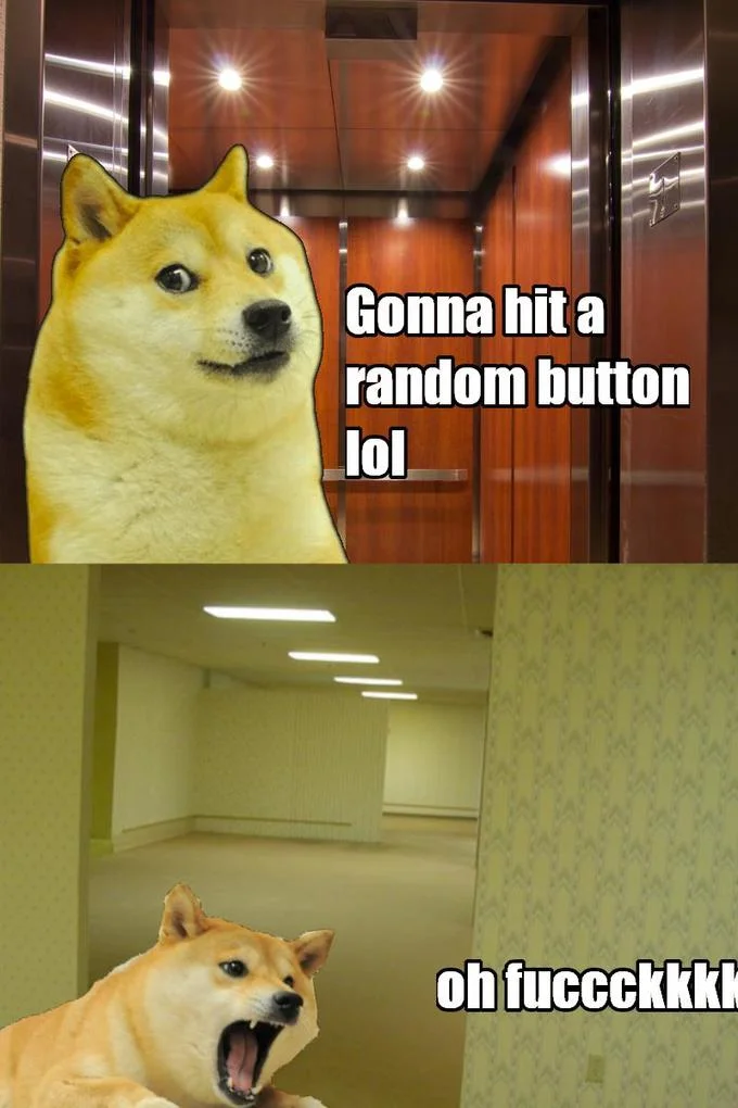 Doge meme variant: random buttons lead to Backrooms.