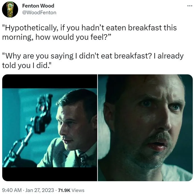 A cinematic variant of the meme placing the breakfast hypothetical exchange over interrogation-scene film stills.