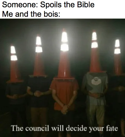 A humorous variant imagining the reaction of a friend group when someone spoils the Bible.