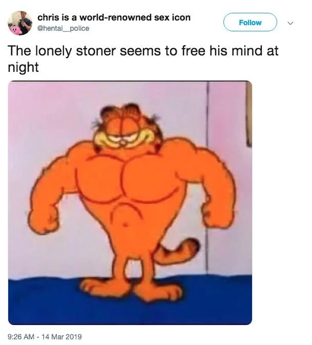 A 2019 tweet applies the lyric to the Buff Garfield cartoon meme.
