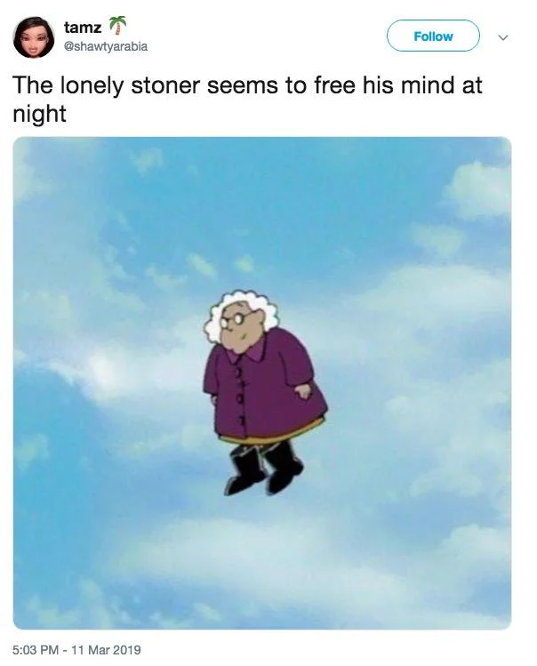 A 2019 tweet pairs the lyric with a cartoon still of a floating elderly woman from Courage the Cowardly Dog.