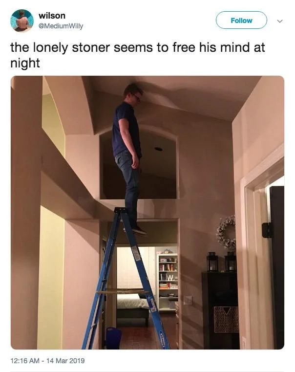 A 2019 tweet pairs the lyric with a photo of a man precariously standing atop a tall ladder.